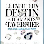 Le Fabuleux Destin des Diamants de Tavernier